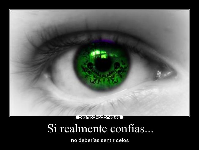 Si realmente confías... -