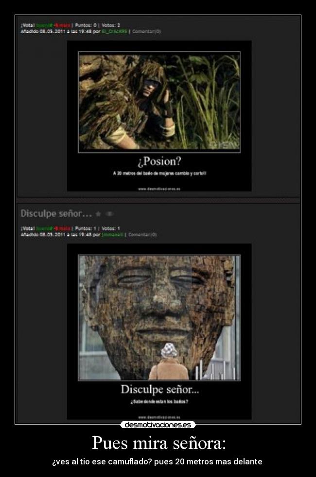 Pues mira señora: -