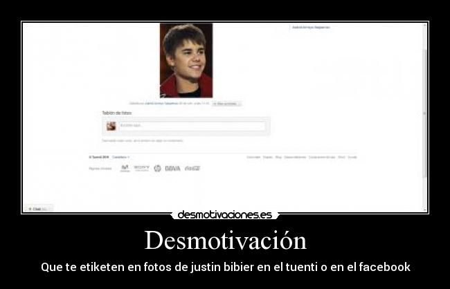 Desmotivación - Que te etiketen en fotos de justin bibier en el tuenti o en el facebook