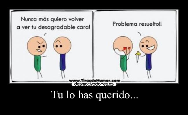 Tu lo has querido... -