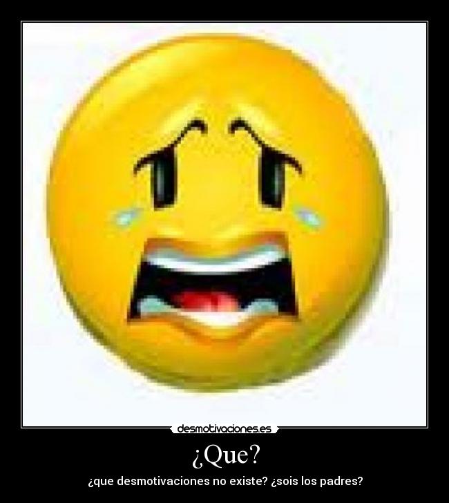 ¿Que? - 