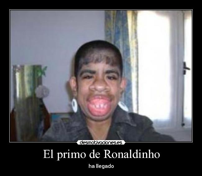 El primo de Ronaldinho - ha llegado