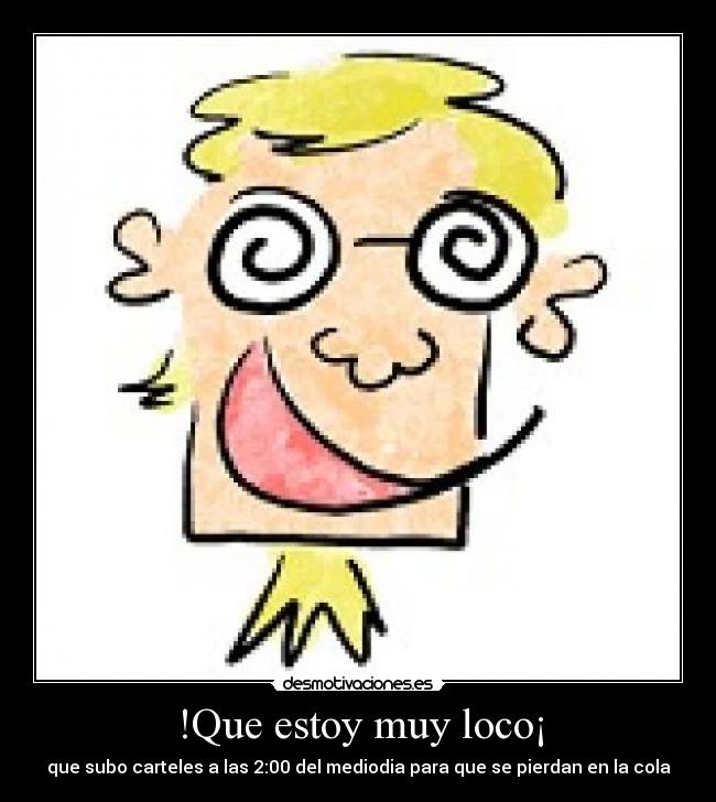 carteles loco desmotivaciones