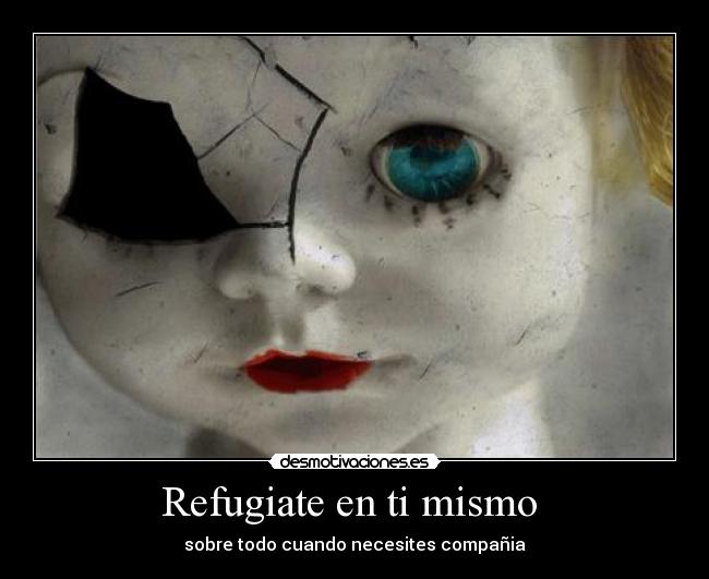 Refugiate en ti mismo -