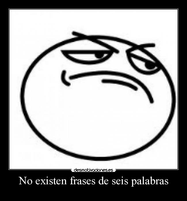 No existen frases de seis palabras -