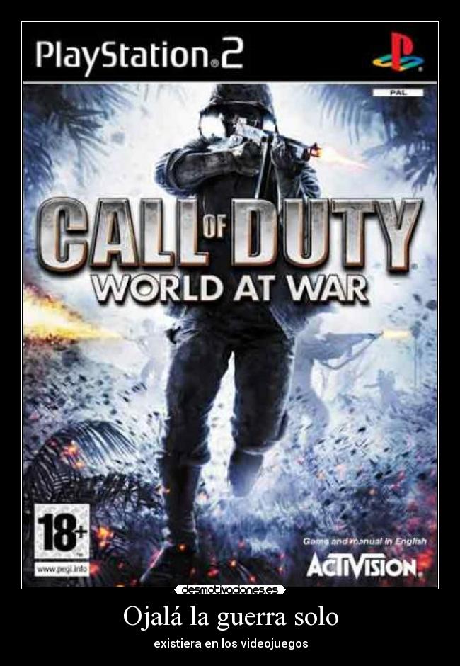 Ojalá la guerra solo -