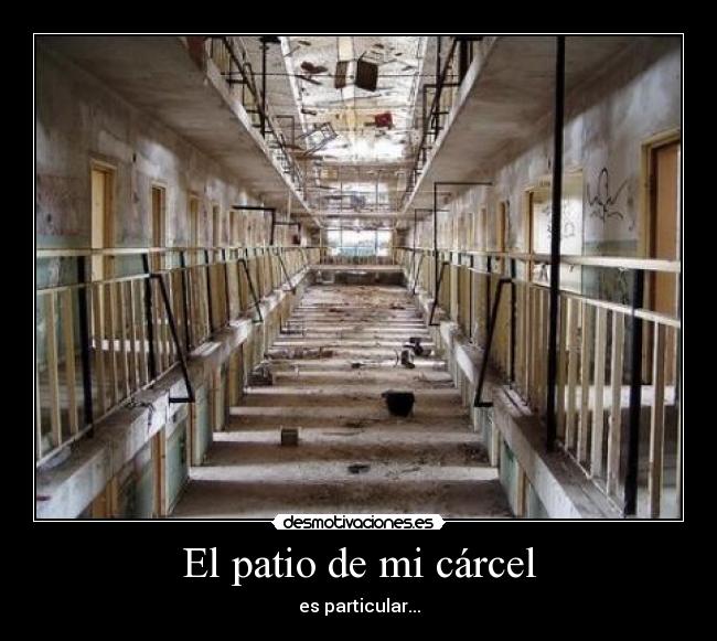 El patio de mi cárcel - es particular...