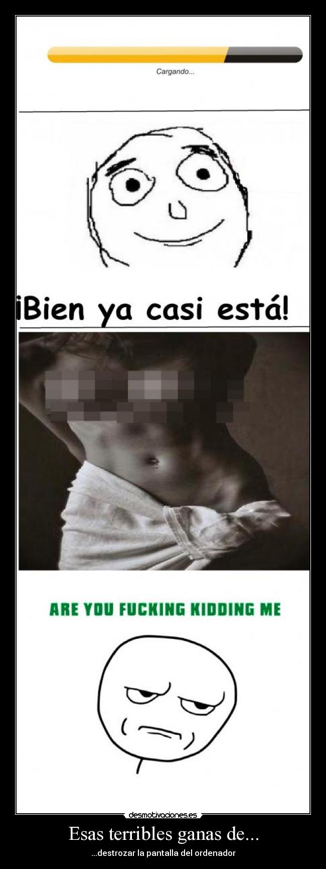 Esas terribles ganas de... - ...destrozar la pantalla del ordenador