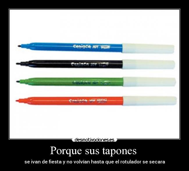 Porque sus tapones  - 