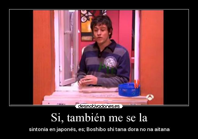 Si, también me se la -