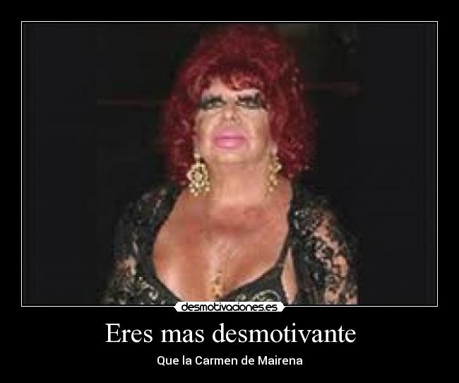 Eres mas desmotivante - 