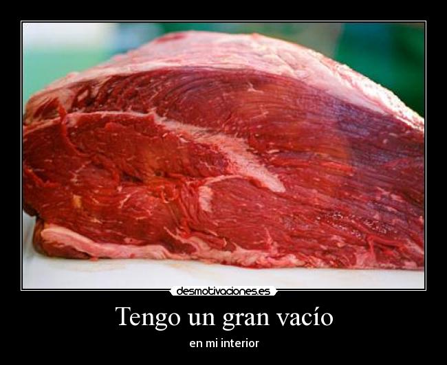 Tengo un gran vacío - en mi interior
