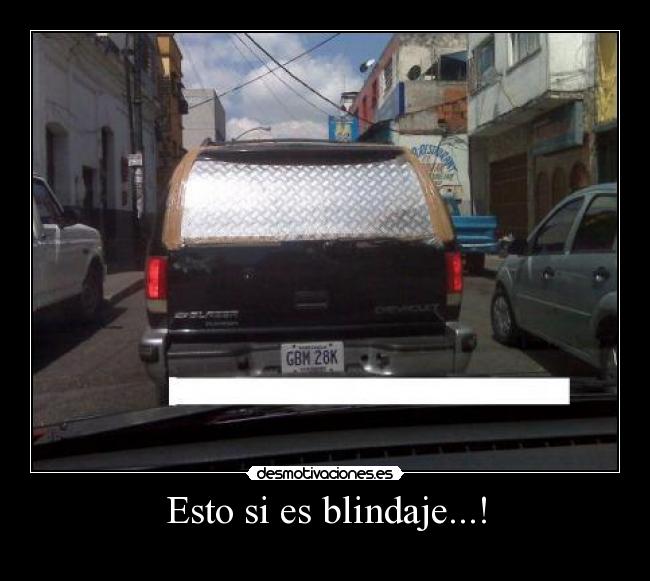 Esto si es blindaje...! -