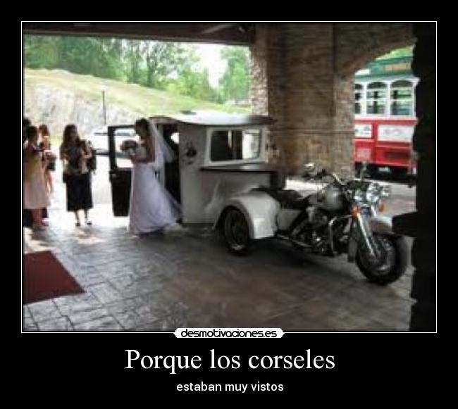 Porque los corseles - estaban muy vistos