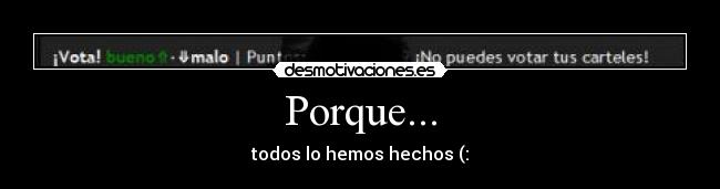 Porque... -