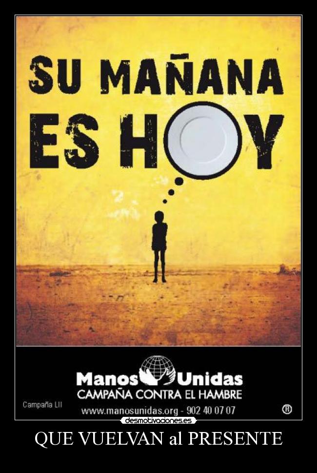 QUE VUELVAN al PRESENTE -