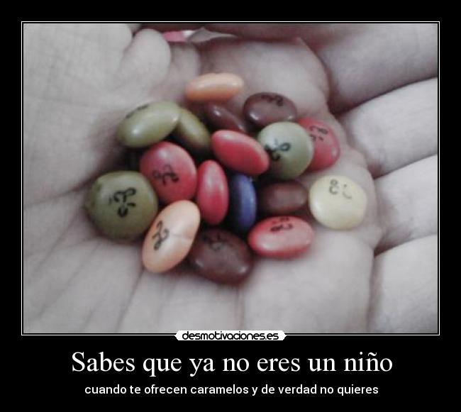 Sabes que ya no eres un niño -