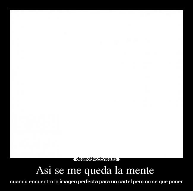 Asi se me queda la mente -