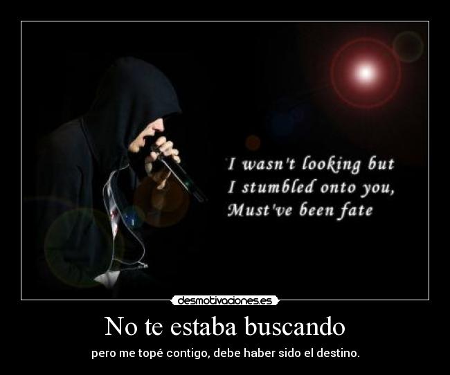 No te estaba buscando Desmotivaciones
