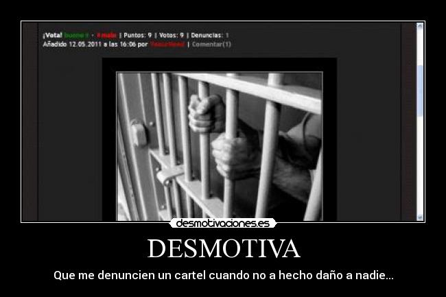 DESMOTIVA - Que me denuncien un cartel cuando no a hecho daño a nadie...
