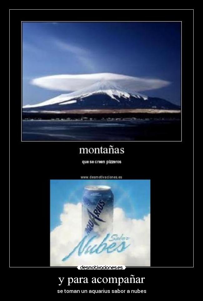 y para acompañar - se toman un aquarius sabor a nubes