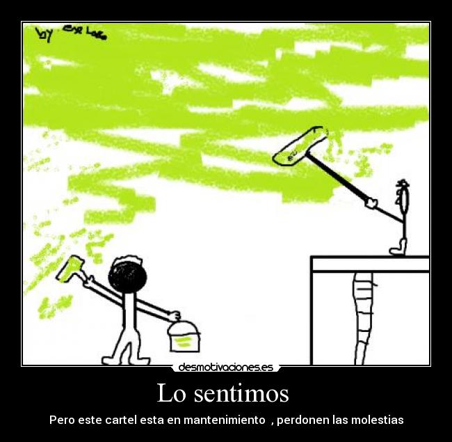 Lo sentimos - Pero este cartel esta en mantenimiento , perdonen las molestias