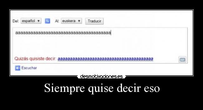 Siempre quise decir eso -