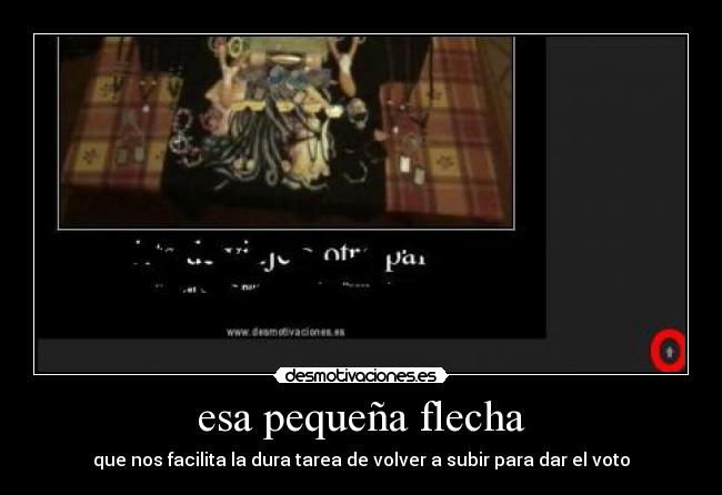 esa pequeña flecha - que nos facilita la dura tarea de volver a subir para dar el voto