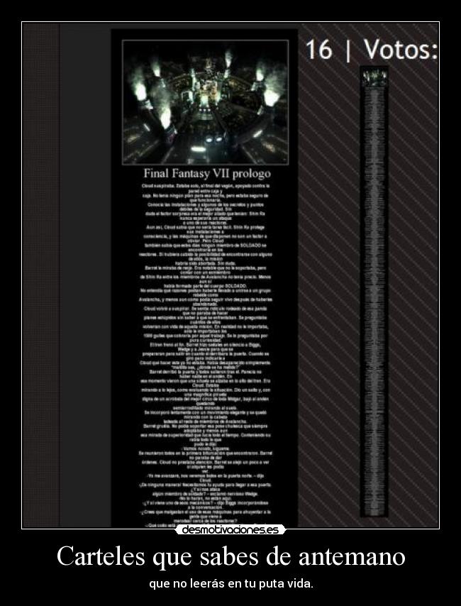 Carteles que sabes de antemano - que no leerás en tu puta vida.