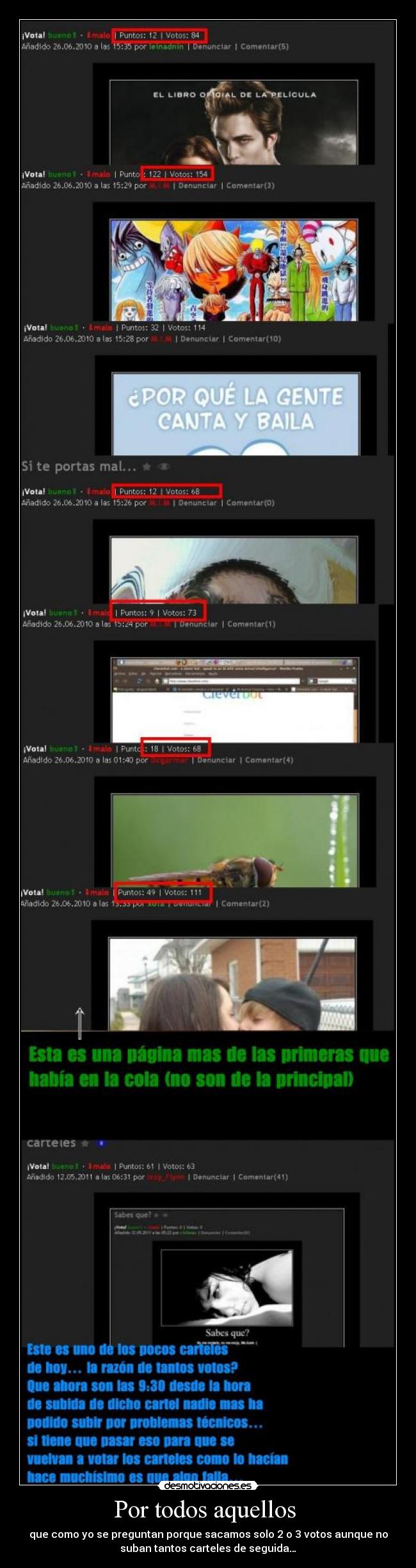 Por todos aquellos - que como yo se preguntan porque sacamos solo 2 o 3 votos aunque no
suban tantos carteles de seguida…
