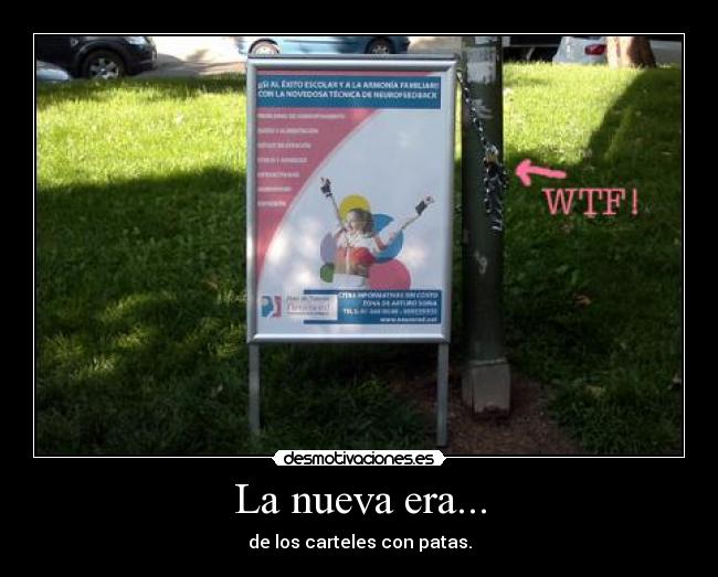 La nueva era... - de los carteles con patas.