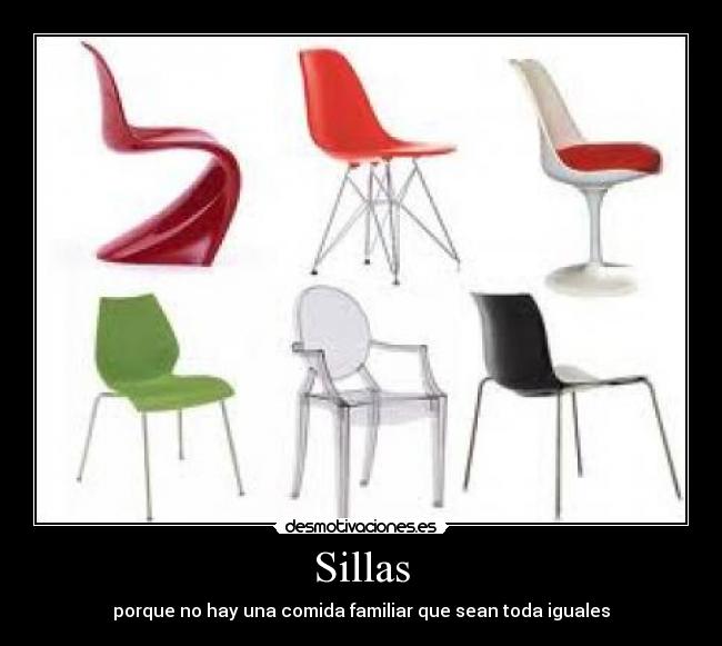 Sillas - porque no hay una comida familiar que sean toda iguales