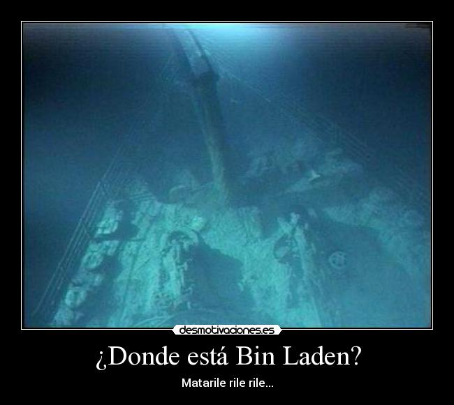 ¿Donde está Bin Laden? - Matarile rile rile...