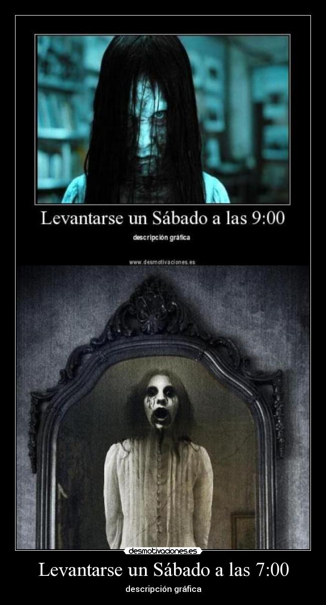 Levantarse un Sábado a las 7:00 -