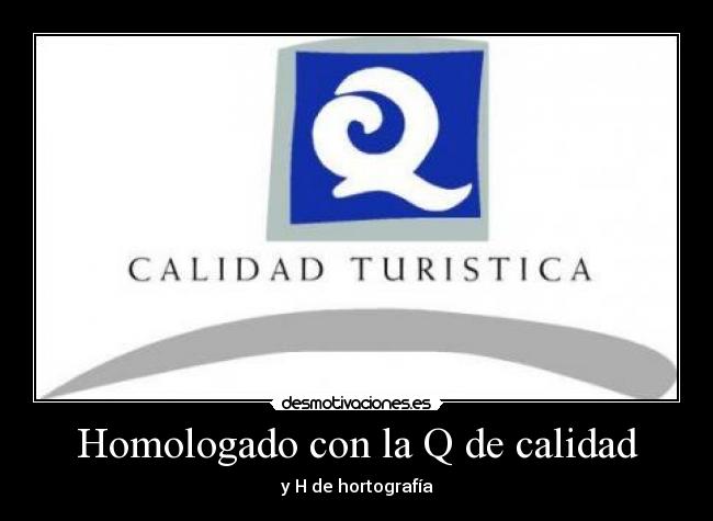 Homologado con la Q de calidad -