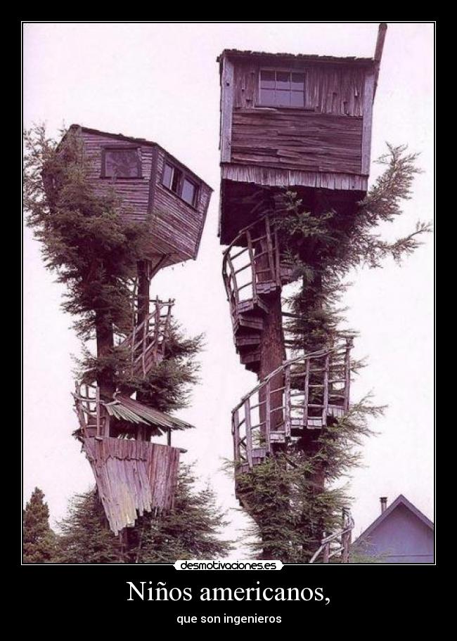 carteles ninosamericaingenieroscasaarbol desmotivaciones