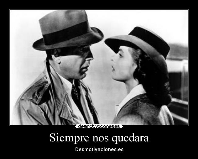 Siempre nos quedara - Desmotivaciones.es