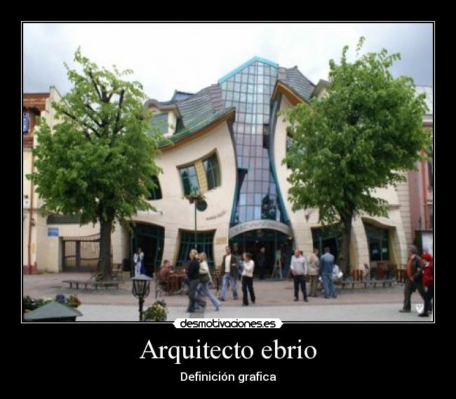 Arquitecto ebrio - Definición grafica