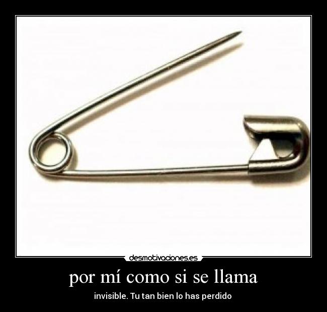por mí como si se llama - invisible. Tu tan bien lo has perdido