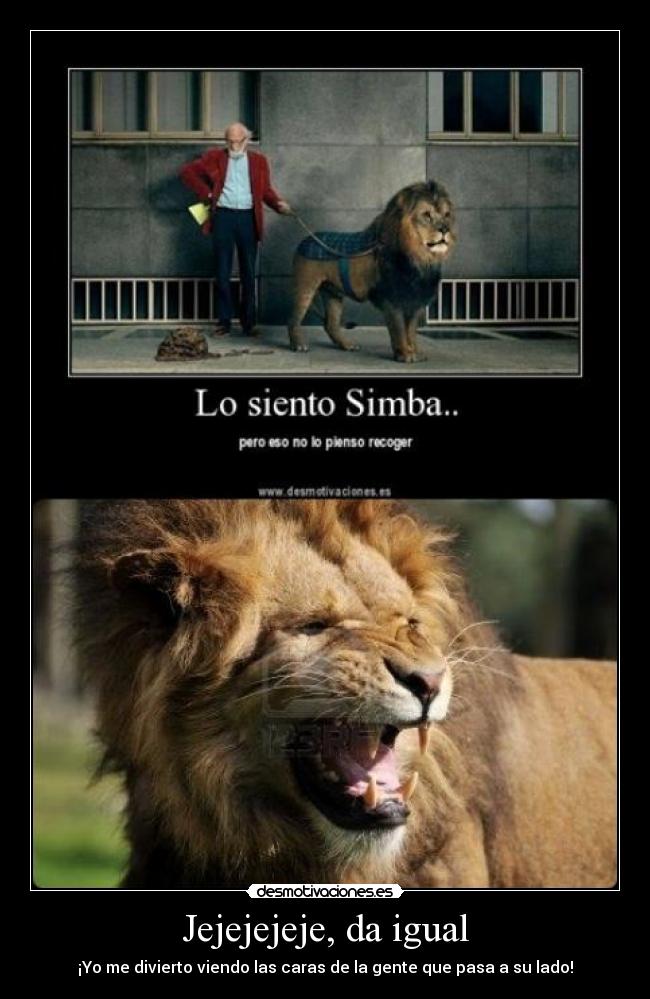 Jejejejeje, da igual -