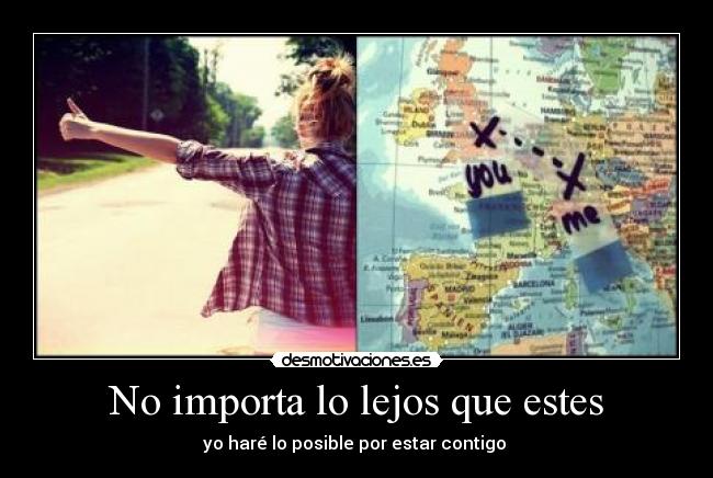 No importa lo lejos que estes -