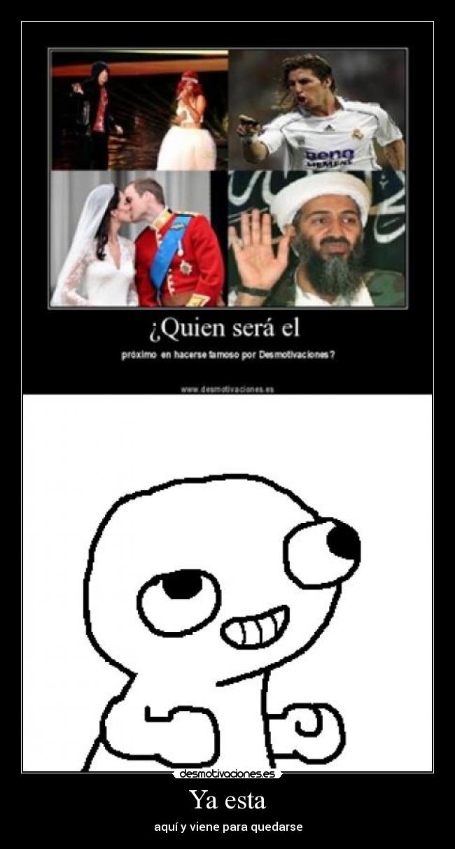 Ya esta - aquí y viene para quedarse