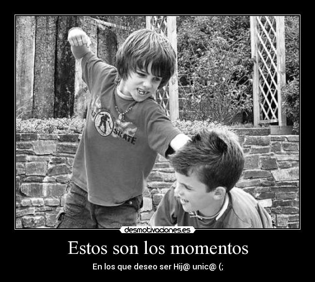 Estos son los momentos - 