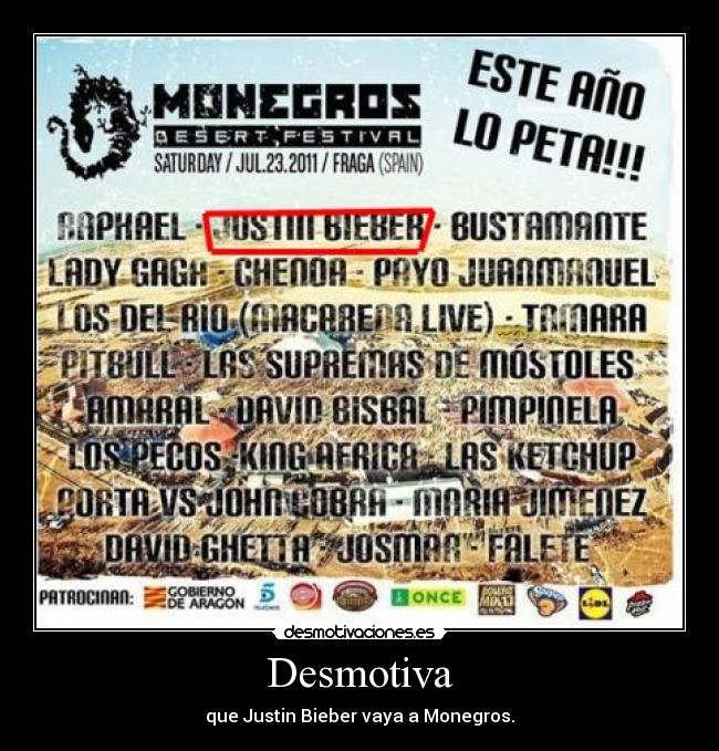 Desmotiva - que Justin Bieber vaya a Monegros.