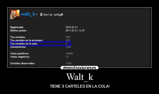 Walt_k - TIENE 3 CARTELES EN LA COLA!