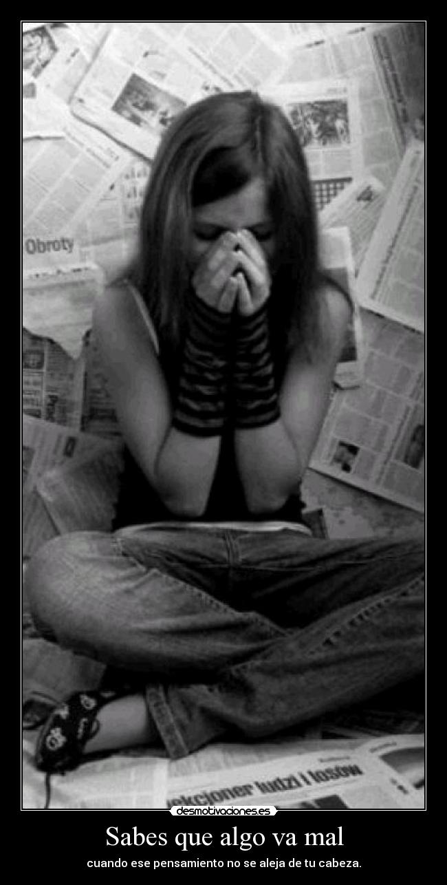 Sabes que algo va mal - 