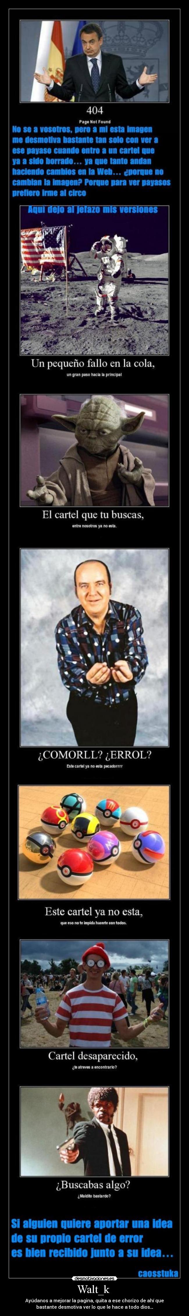 Walt_k - Ayúdanos a mejorar la pagina, quita a ese chorizo de ahí que
bastante desmotiva ver lo que le hace a todo dios…