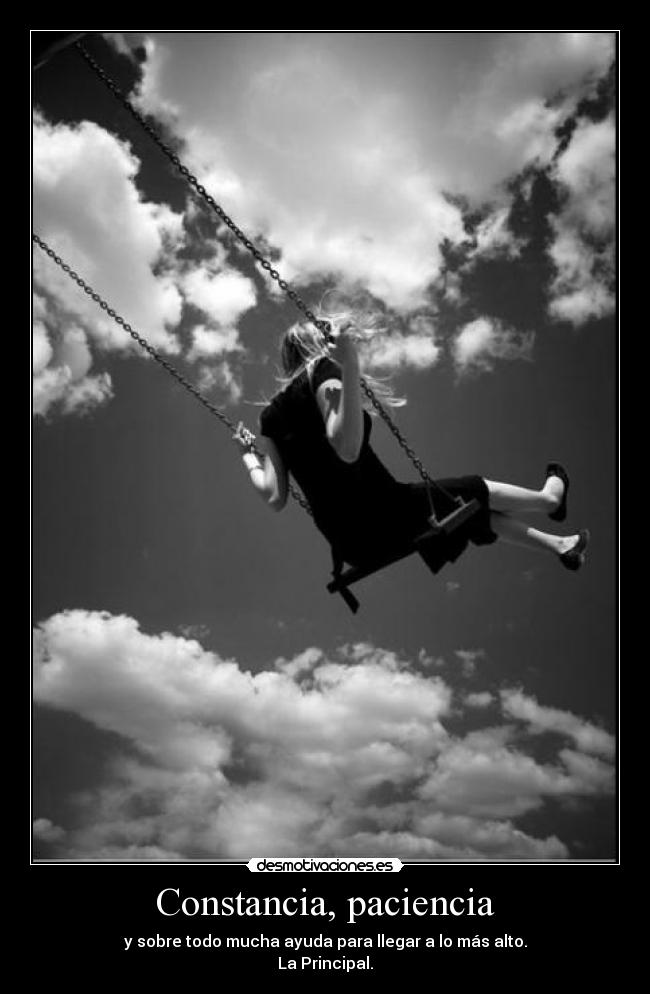 Constancia, paciencia -