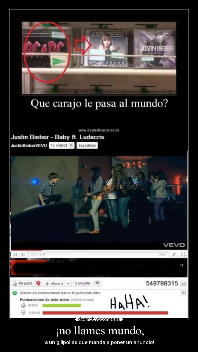 ¡no llames mundo, - a un gilipollas que manda a poner un anuncio!