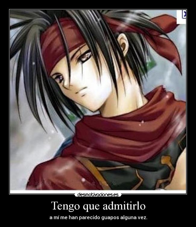 Tengo que admitirlo - a mí me han parecido guapos alguna vez.